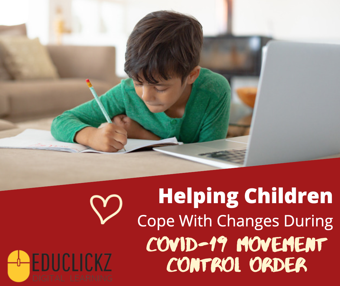 Covid-19 MCO: Help Children Cope With Changes | Educlickz.my